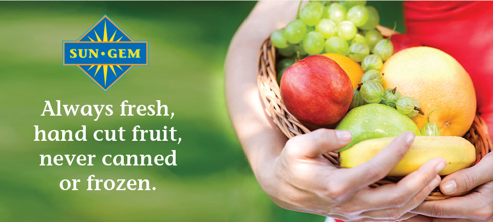 Always fresh hand cut fruit, never canned or frozen.